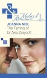 Joanna Neil - The Taming of Dr Alex Draycott.