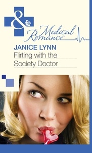 Janice Lynn - Flirting With The Society Doctor.