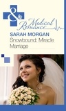Sarah Morgan - Snowbound: Miracle Marriage.