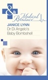 Janice Lynn - Dr Di Angelo's Baby Bombshell.