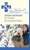 Sarah Morgan - Dr Zinetti's Snowkissed Bride.