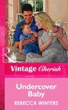 Rebecca Winters - Undercover Baby.