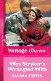 Sandra Steffen - Wes Stryker's Wrangled Wife.