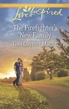 Gail Gaymer Martin - The Firefighter's New Family.