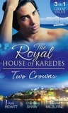 Kate Hewitt et Chantelle Shaw - The Royal House of Karedes: Two Crowns - The Sheikh's Forbidden Virgin / The Greek Billionaire's Innocent Princess / The Future King's Love-Child.