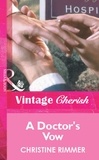 Christine Rimmer - A Doctor's Vow.