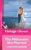 Christine Rimmer - The Millionaire She Married.