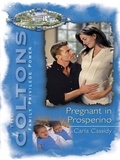 Carla Cassidy - Pregnant In Prosperino.