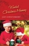 Judy Christenberry - Wanted: Christmas Mummy.