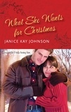 Janice Kay Johnson - What She Wants for Christmas.