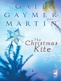 Gail Gaymer Martin - The Christmas Kite.