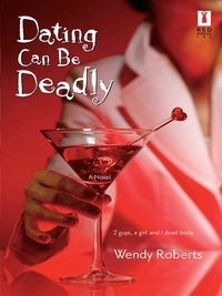 Wendy Roberts - Dating Can Be Deadly.
