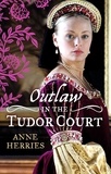 Anne Herries - OUTLAW in the Tudor Court - Ransom Bride / The Pirate's Willing Captive.