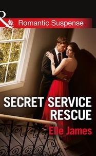 Elle James - Secret Service Rescue.