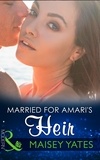 Maisey Yates - Married For Amari's Heir.