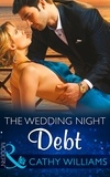 Cathy Williams et Amanda Cinelli - The Wedding Night Debt.