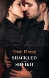 Trish Morey - Shackled To The Sheikh.