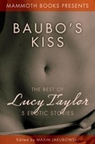 Lucy Taylor et Maxim Jakubowski - Mammoth Books  Presents  Baubo's  Kiss - The Best of Lucy Taylor 5 Erotic Stories.