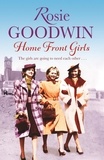 Rosie Goodwin - Home Front Girls.
