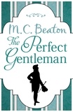 M.C. Beaton - The Perfect Gentleman.
