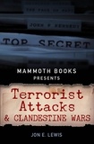 Jon E. Lewis - Mammoth Books presents Terrorist Attacks and Clandestine Wars.