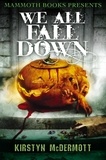 Kirstyn McDermott - Mammoth Books presents We All Fall Down.