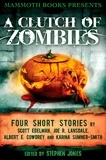 Albert E. Cowdrey et Joe R. Lansdale - Mammoth Books presents A Clutch of Zombies - Four Stories by Scott Edelman, Joe R. Lansdale, Albert E. Cowdrey and Karina Sumner Smith.