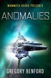 Gregory Benford - Mammoth Books presents Anomalies.