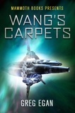 Greg Egan - Mammoth Books presents Wang's Carpets.