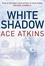 Ace Atkins - White Shadow.