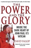 David Yallop - The Power and The Glory - Inside the Dark Heart of John Paul II's Vatican.