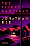 Jonathan Dee - The Liberty Campaign.