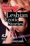 Barbara Cardy - The Mammoth Book of Lesbian Erotic Stories - 42 naughty, sexy adventures.
