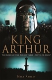 Mike Ashley - A Brief History of King Arthur.