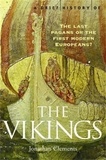 Jonathan Clements - A Brief History of the Vikings.