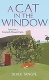 Derek Tangye - A Cat in the Window - Tales from a Cornish Flower Farm.