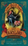 Catherynne M. Valente - The Boy Who Lost Fairyland.