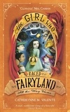 Catherynne M. Valente - The Girl Who Raced Fairyland All the Way Home.