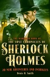 Denis-O Smith - The Mammoth Book of the Lost Chronicles of Sherlock Holmes.