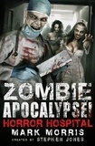Stephen Jones et Mark Morris - Zombie Apocalypse! Horror Hospital.