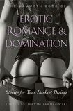 Maxim Jakubowski - The Mammoth Book of Erotic Romance and Domination.