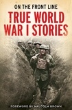 Jon E. Lewis - On the Front Line - True World War I Stories.