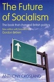 Anthony Crosland et Gordon Brown - The Future of Socialism - The Book That Changed British Politics.