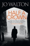 Jo Walton - Half A Crown.