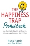 Russ Harris et Bev Aisbett - The Happiness Trap Pocketbook.