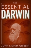 John Gribbin et Mary Gribbin - The Essential Darwin.