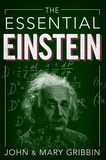 John Gribbin et Mary Gribbin - The Essential Einstein.