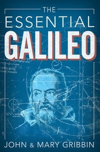 John Gribbin et Mary Gribbin - The Essential Galileo.