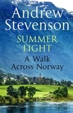 Andrew Stevenson - Summer Light - A Walk cross Norway.