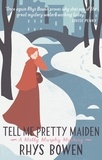 Rhys Bowen - Tell Me Pretty Maiden.